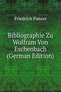 Bibliographie Zu Wolfram Von Eschenbach (German Edition)