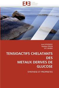 Tensioactifs Chelatants Des Metaux Derives de Glucose