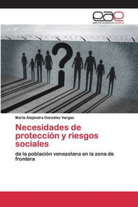 Necesidades de protección y riesgos sociales