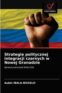 Strategie politycznej integracji czarnych w Nowej Granadzie