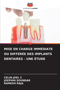 Mise En Charge Immédiate Ou Différée Des Implants Dentaires - Une Étude