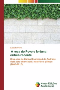 A rosa do Povo e fortuna crítica recente