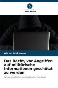 Recht, vor Angriffen auf militärische Informationen geschützt zu werden