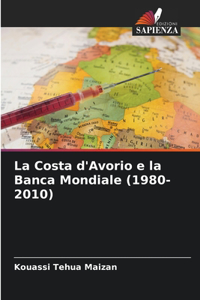 Costa d'Avorio e la Banca Mondiale (1980-2010)