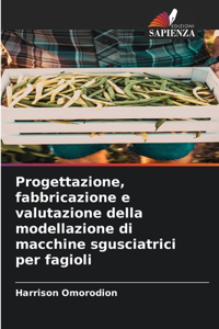 Progettazione, fabbricazione e valutazione della modellazione di macchine sgusciatrici per fagioli