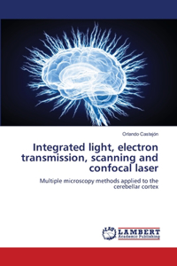 Integrated light, electron transmission, scanning and confocal laser