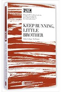 Keep Running, Little Brother - 21st Century Chinese Contemporary Literature Library