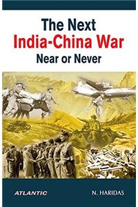 The Next India-China War: Near or Never