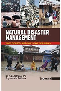 Natural Disaster Management : Things Everybody must Know to Save their Families