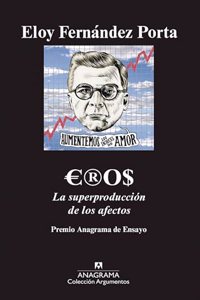 ro$. La superproduccion de los afectos (38 Premio Anagrama de Ensayo)