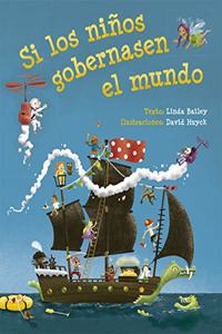 Si Los Ninos Gobernasen El Mundo