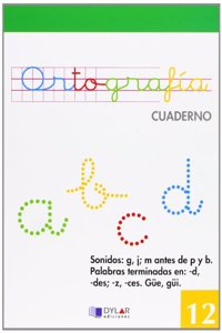 ORTOGRAFIA 12 - Sonidos: G, J. M Antes de P y B. (-d, des; -z, ces). Gue, gui.