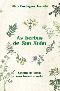 As herbas de San Xoan: Caderno de campo para faceres o cacho.