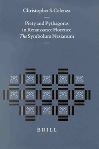 Piety and Pythagoras in Renaissance Florence: The Symbolum Nesianum
