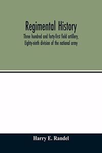 Regimental history, Three hundred and forty-first field artillery, Eighty-ninth division of the national army