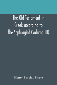 Old Testament in Greek according to the Septuagint (Volume III)