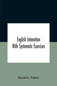 English Intonation; With Systematic Exercises