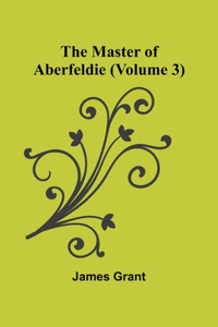 Master of Aberfeldie (Volume 3)