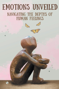 Emotions Unveiled