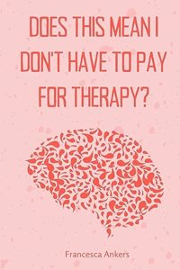 Does this mean I don't have to pay for therapy?