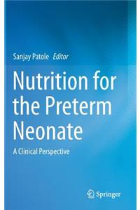 Nutrition for the Preterm Neonate