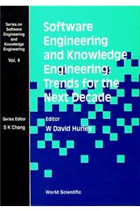 Software Engineering and Knowledge Engineering: Trends for the Next Decade