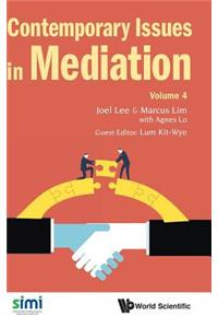 Contemporary Issues in Mediation - Volume 4