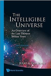 Intelligible Universe, The: An Overview of the Last Thirteen Billion Years (2nd Edition)