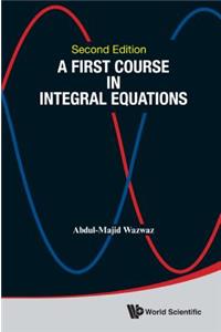 First Course in Integral Equations, a (Second Edition)