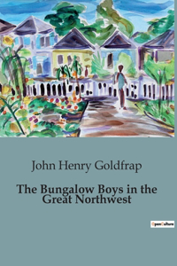 Bungalow Boys in the Great Northwest