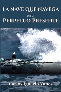 Nave que Navega en el Perpetuo Presente
