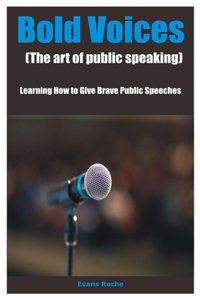 Bold Voices (The art of public speaking)