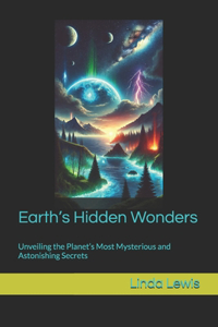 Earth's Hidden Wonders
