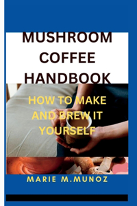 Mushroom coffee handbook