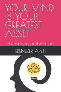 Your Mind Is Your Greatest Asset