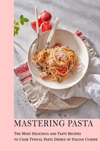 Mastering Pasta