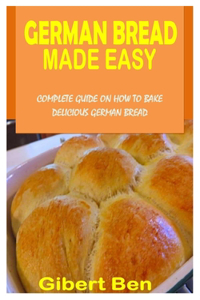 German Bread Made Easy