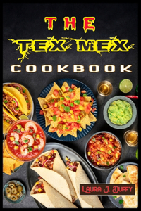 The Tex Mex Cookbook