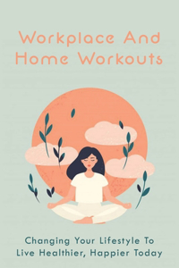 Workplace And Home Workouts