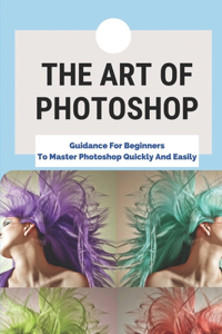 The Art Of Photoshop