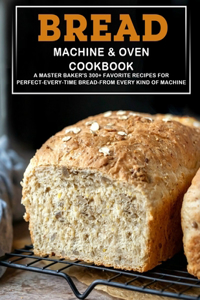 Bread Machine & Oven Cookbook