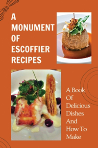 A Monument Of Escoffier Recipes
