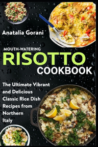 Mouth-Watering Risotto Cookbook