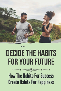 Decide Thе Hаbіtѕ For Your Future