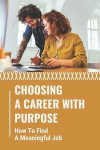 Choosing A Career With Purpose