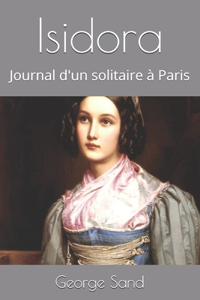 Isidora: Journal d'un solitaire à Paris