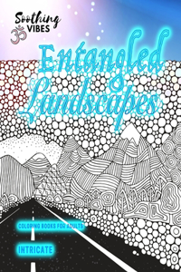 ENTANGLED LANDSCAPES intricate coloring books for adults