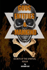 Gods Entities and Mankind