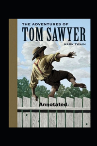 The Adventures of Tom Sawyer Annotated