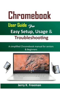 Chromebook User Guide For Easy Setup, Usage & Troubleshooting